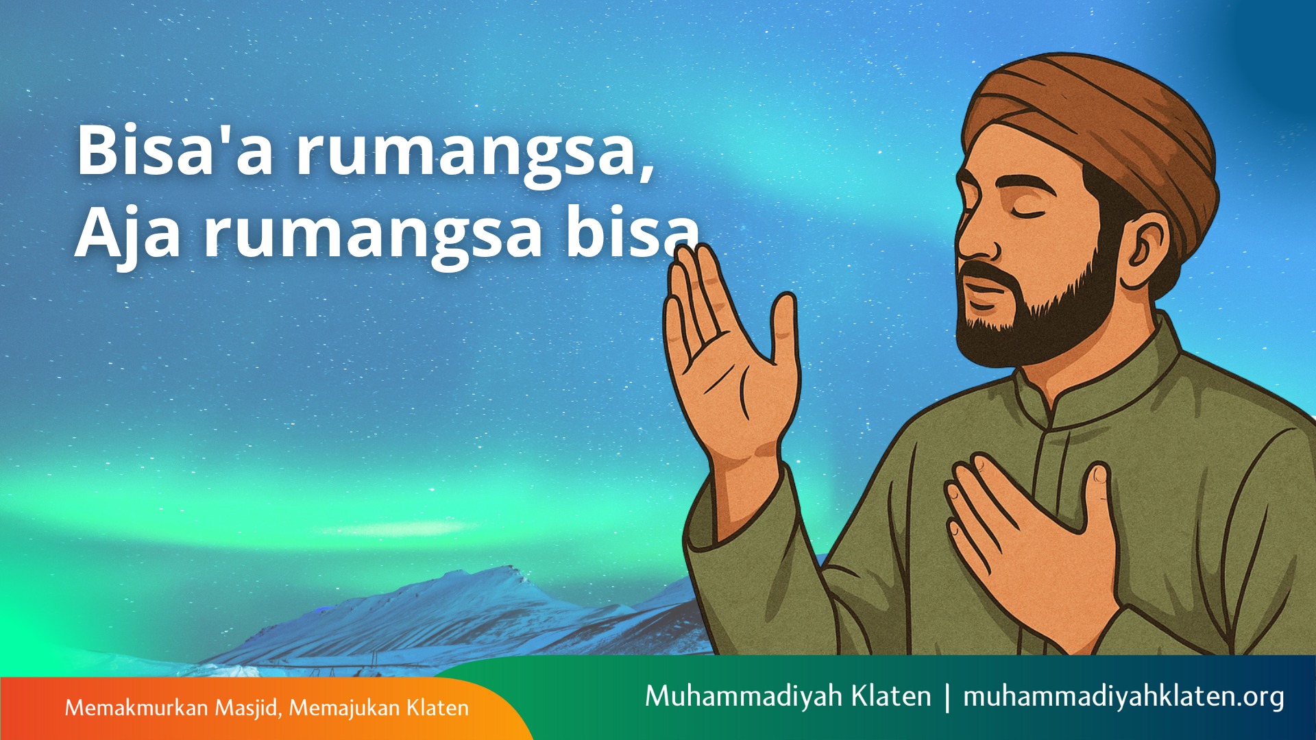 Bisa’a Rumangsa, Aja Rumangsa Bisa